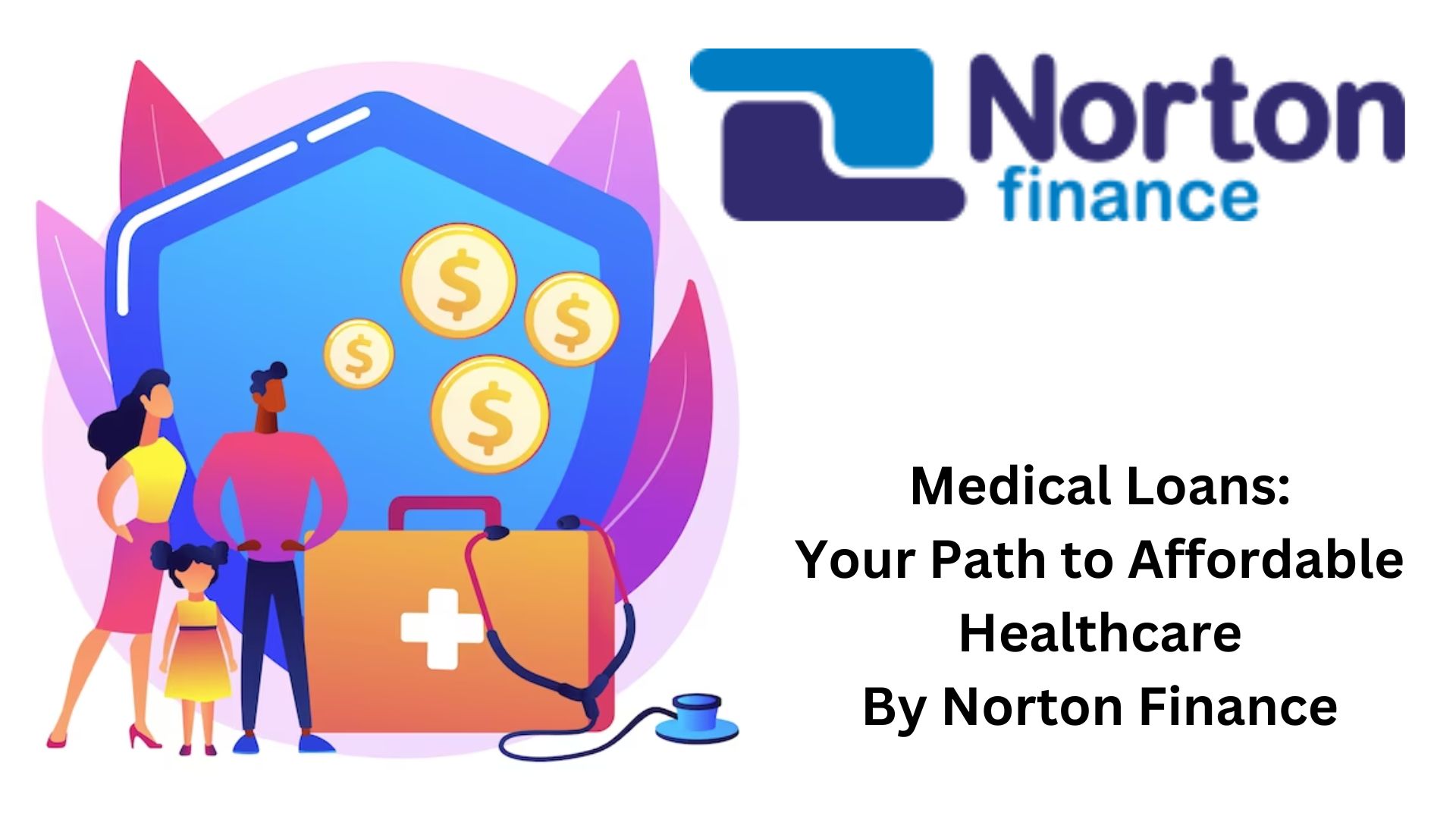 Medical Loans: Your Path to Affordable Healthcare By Norton Finance