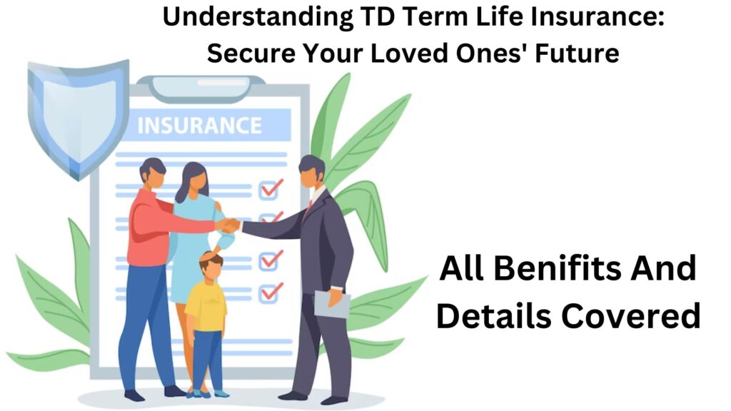 This image has an empty alt attribute; its file name is Understanding-TD-Term-Life-Insurance-Secure-Your-Loved-Ones-Future-1024x576.jpg